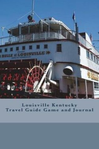 Cover of Louisville Kentucky Travel Guide Game and Journal