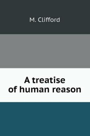 Cover of A treatise of human reason