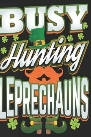 Cover of Busy Hunting Leprechauns