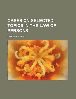 Book cover for Cases on Selected Topics in the Law of Persons