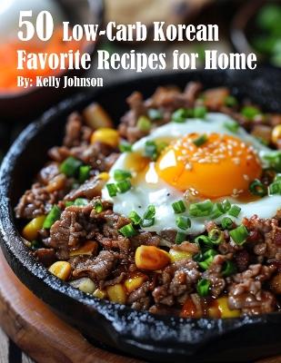 Book cover for 50 Low-Carb Korean Favorite Recipes for Home