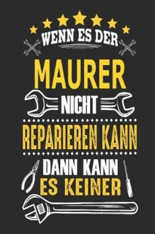 Cover of Wenn es der Maurer nicht reparieren kann dann kann es keiner