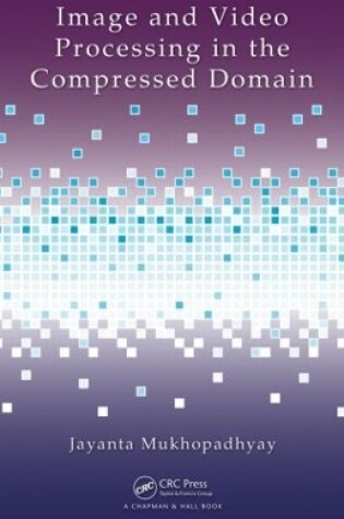 Cover of Image and Video Processing in the Compressed Domain