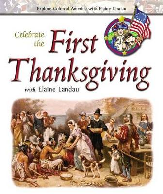 Book cover for Celebrate the First Thanksgiving with Elaine Landau
