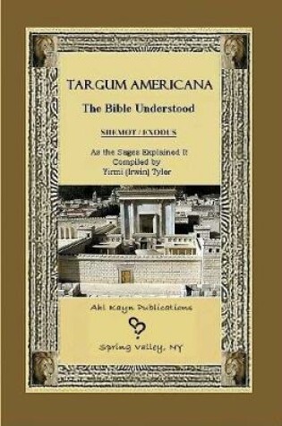 Cover of Targum Americana the Bible Understood - Shemot / Exodus