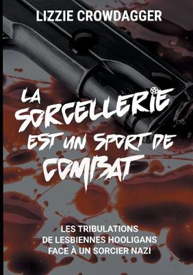 Book cover for La sorcellerie est un sport de combat