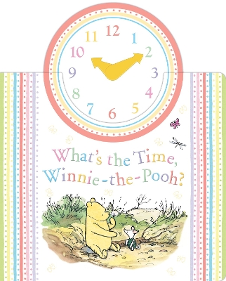 Book cover for Winnie-the-Pooh: What's the Time, Winnie-the-Pooh?