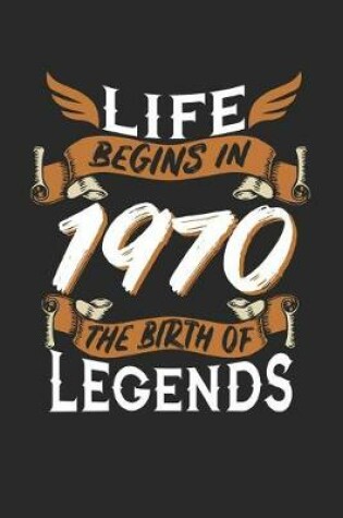 Cover of Life Begins in 1970 the Birth of Legends