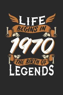 Book cover for Life Begins in 1970 the Birth of Legends