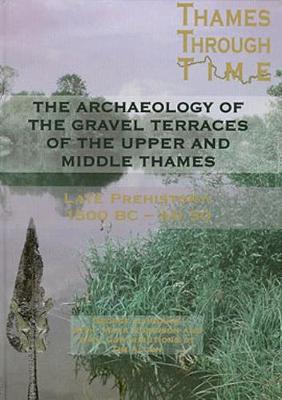 Book cover for The Archaeology of the Gravel Terraces of the Upper and Middle Thames