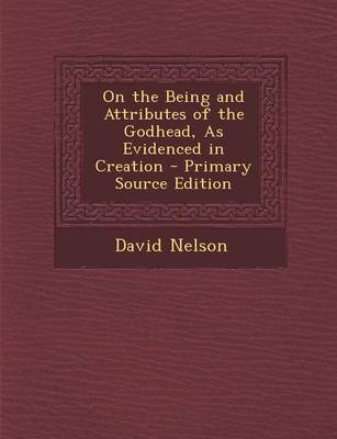 Book cover for On the Being and Attributes of the Godhead, as Evidenced in Creation