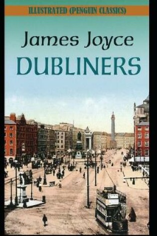 Cover of Dubliners By James Joyce Illustrated (Penguin Classics)