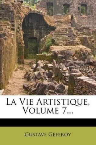 Cover of La Vie Artistique, Volume 7...