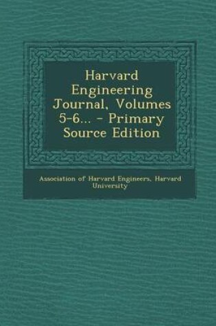 Cover of Harvard Engineering Journal, Volumes 5-6... - Primary Source Edition