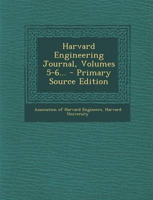 Book cover for Harvard Engineering Journal, Volumes 5-6... - Primary Source Edition