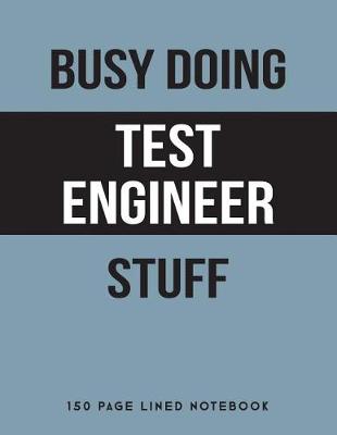 Book cover for Busy Doing Test Engineer Stuff