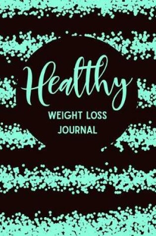 Cover of Healthy Weight Loss Journal