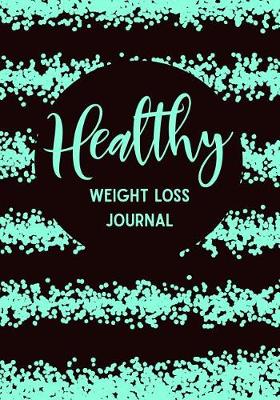 Book cover for Healthy Weight Loss Journal
