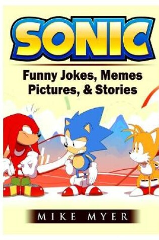 Cover of Sonic Funny Jokes, Memes, Pictures, & Stories