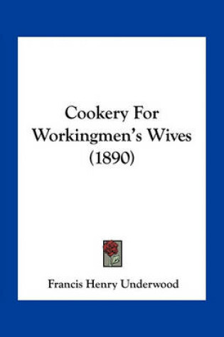 Cover of Cookery for Workingmen's Wives (1890)