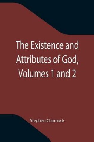 Cover of The Existence and Attributes of God, Volumes 1 and 2