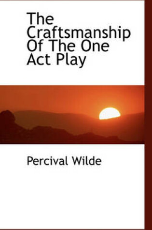 Cover of The Craftsmanship of the One Act Play