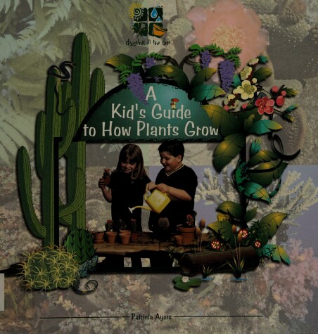 Book cover for A Kid's Guide to How Plants Grow