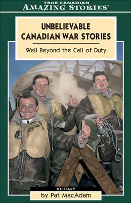 Cover of Unbelievable Canadian War Stories