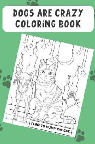 Cover of Dogs Are Crazy Coloring Book