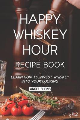 Book cover for Happy Whiskey Hour Recipe Book