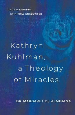 Cover of Kathryn Kuhlman: A Theology of Miracles