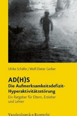 Cover of AD(H)S - Die Aufmerksamkeitsdefizit-Hyperaktivitatsstorung