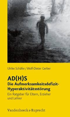 Book cover for AD(H)S - Die Aufmerksamkeitsdefizit-Hyperaktivitatsstorung