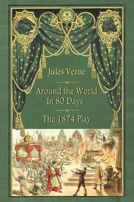 Book cover for Around the World in 80 Days - The 1874 Play