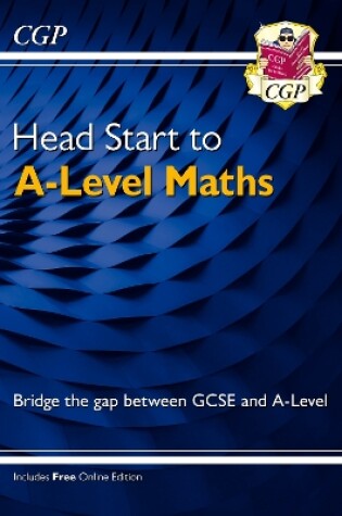 Cover of Head Start to A-Level Maths (with Online Edition)
