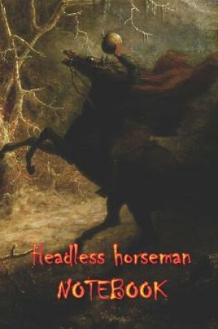 Cover of Headless Horseman NOTEBOOK