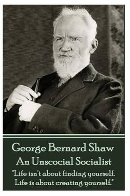 Book cover for George Bernard Shaw - An Unsocial Socialist