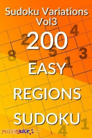 Cover of Sudoku Variations Vol3 200 Easy Regions Sudoku