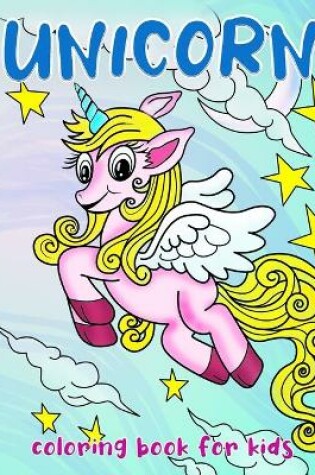 Cover of UNICORN Coloring Book For Kids