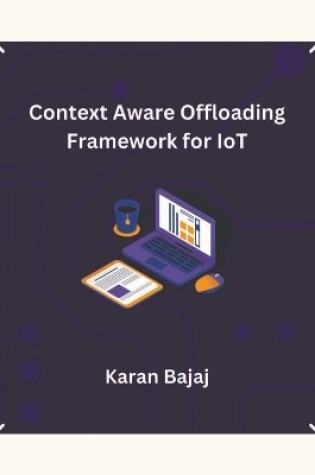 Cover of Context Aware Offloading Framework for IoT