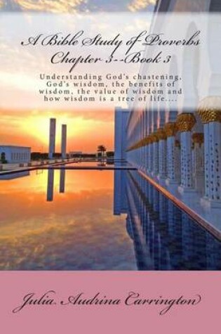 Cover of A Bible Study of Proverbs Chapter 3--Book 3