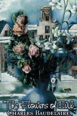 Cover of The Flowers of Evil by Charles P. Baudelaire, Poetry, European, French
