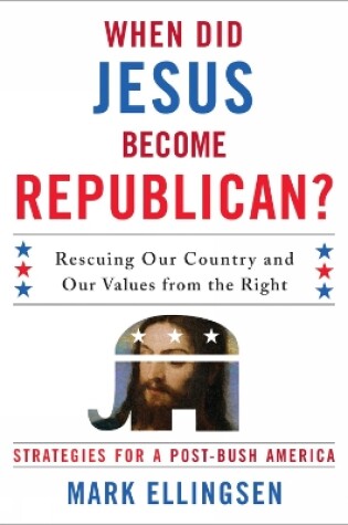 Cover of When Did Jesus Become Republican?