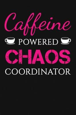 Cover of Caffeine Powered Chaos Coordinator