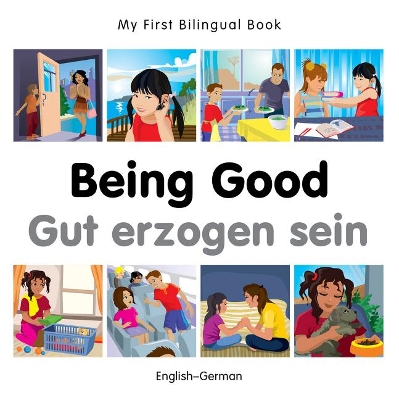Book cover for My First Bilingual Book -  Being Good (English-German)