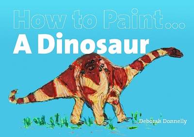 Book cover for How to Paint a Dinosaur