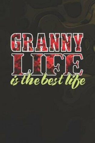 Cover of Granny Life Is The Best Life