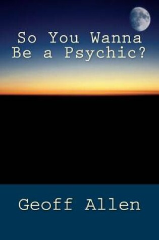 Cover of So You Wanna Be a Psychic