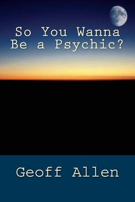 Book cover for So You Wanna Be a Psychic