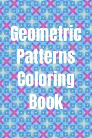 Cover of Geometric Patterns Coloring Book